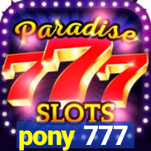 pony 777